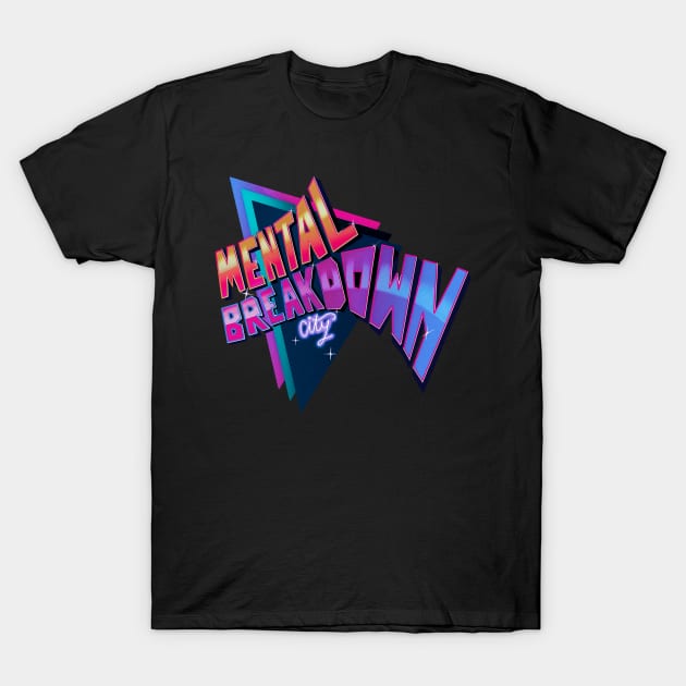 Mental Breakdown T-Shirt by Davidsfgh